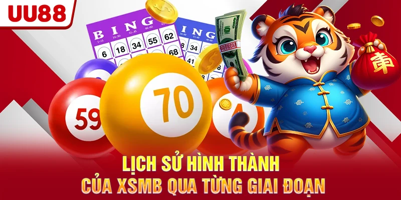Lịch sử hình thành của XSMB qua từng giai đoạn