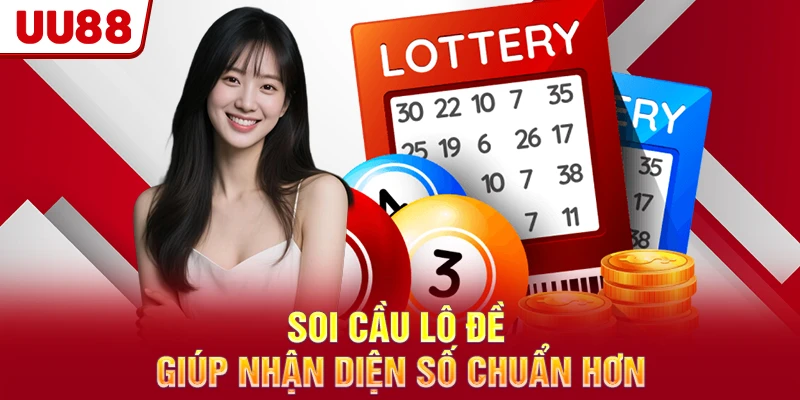 Soi cầu lô đề giúp nhận diện số chuẩn hơn